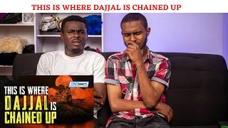 THIS IS WHERE DAJJAL IS CHAINED UP - REACTION