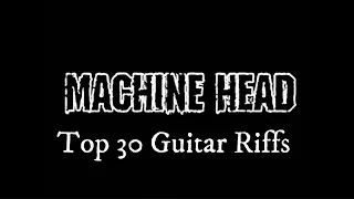 Top 30 MACHINE HEAD Riffs [Part 2]