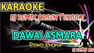 DAWAI ASMARA RIDHO RHOMA - KARAOKE DANGDUT DJ REMIX VERSI ORGEN TUNGGAL TERBARU