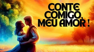 CONTE COMIGO, MEU AMOR !