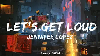 Jennifer Lopez - Let's Get Loud  || Music Edison