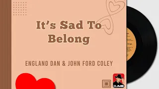 It's Sad To Belong - England Dan & John Ford Coley [Relaxing Beautiful Love Songs 70s 80s 90s]