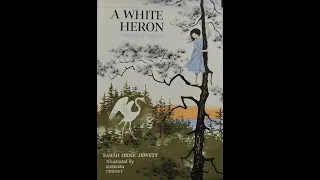 Plot summary, “A White Heron” by Sarah Orne Jewett in 9 Minutes - Book Review