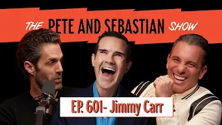 "Jimmy Carr" | EP 601: The Pete and Sebastian Show | "Full Episode"