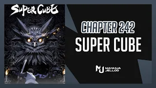 Super Cube - Chapter 242 | ENGLISH ManhuaJelloo