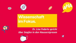 Wissenschaft im Fokus: Dr. Lisa Federle spricht über Impfen in den Hausarztpraxen