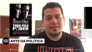 Arte da Política | Tudo pelo poder (filme)