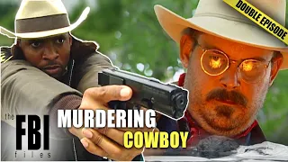 Murdering Cowboys And Terrorism | DOUBLE EPISODE | THE FBI FILES