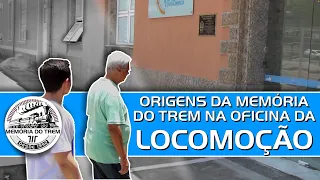 Origens da Memória do Trem, na Oficina da Locomoção