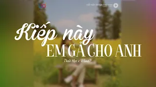 Kiếp Này Em Gã Cho Anh Lofi Ver ( Thái Học x WinDP ) Phận Làm Dâu Đời Mấy Ai Thương Lofi