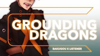 Grounding Dragons | Katsuki Bakugou x Listener {BNHA ASMR Fanfiction Reading}