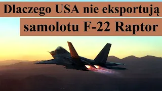 Dlaczego Stany Zjednoczone nie eksportują F-22 Raptor