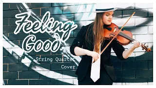 Feeling Good (Michael Bublé version) | String Quartet Cover | Sarah Insalaco Olsen