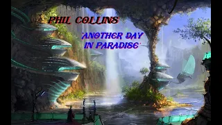 HQ FLAC  PHIL COLLINS  - ANOTHER DAY IN PARADISE  Best Version SUPER ENHANCED AUDIO & LYRICS