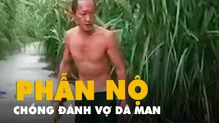 Phẫn nộ chồng nghiện rượu đánh vợ dã man ở Vĩnh Long