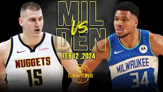 Milwaukee Bucks vs Denver Nuggets Full Game Highlights | February 12, 2024 | FreeDawkins