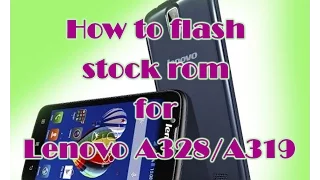 How to Flash Stock ROM for LENOVO A328 / A319