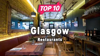 Top 10 Restaurants to Visit in Glasgow | Scotland - English