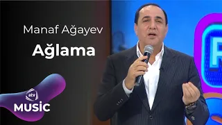 Manaf Ağayev - Ağlama