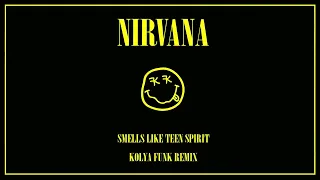 Nirvana - Smells Like Teen Spirit (Kolya Funk Remix)