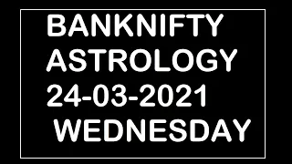 24th- March-2021View || NIFTY / BANKNIFTY Financial Astrology Analysis