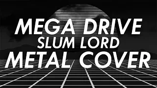 Mega Drive - Slum Lord Metal Cover (Retrowave Goes Metal, Vol. 4)