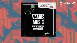 Vamos Radio Show By Rio Dela Duna #425 Guest Mix By Alex Blond