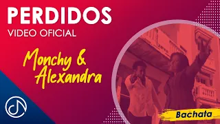 PERDIDOS 🧭 - Monchy & Alexandra [Video Oficial]