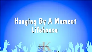 Hanging By A Moment - Lifehouse (Karaoke Version)