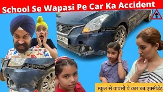 School Se Wapasi Pe Hamari Car Ka Accident | RS 1313 VLOGS | Ramneek Singh 1313