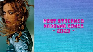 Most Streamed Madonna Songs - 2023 - All Versions Combined