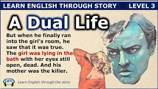Learn English through story 🍀 level 3 🍀 A Dual Life