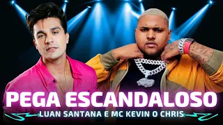 PEGA ESCANDALOSO - Luan Santana e MC Kevin O Chris 🎵 Eu vou pro meio do povo deixar uns pescoço roxo