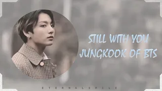 Jungkook of BTS - Still With You  (Hangul Lyrics)