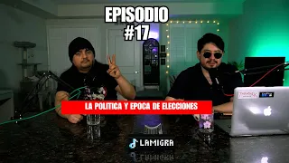 EP #17  | La Politica en Canada y en Mexico la misma cochinada pero menos cochina.