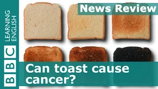 Can toast cause cancer?: BBC News Review
