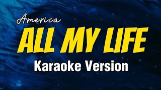 🎤 All My Life ( Karaoke ) ⭐ America ⭐ #HeartSingsKaraoke