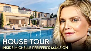 Michelle Pfieffer | House Tour | $25 Million Pacific Palisades Mansion & More