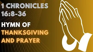 HYMN OF THANKSGIVING AND PRAYER - 1 CHRONICLES 16:8-36