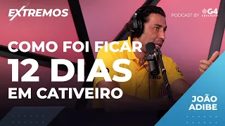 Sequestro do João Adibe - Como foi ficar 12 dias em cativeiro?