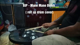 BIP - Mane Mane Boleh ( Roll Up Drum Kit Cover)