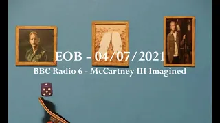 (2021/04/07) BBC Radio 6 - McCartney III Imagined Interview - Ed O'Brien [EOB]