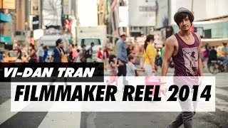 Vi-Dan Tran - Filmmaker Reel 2014