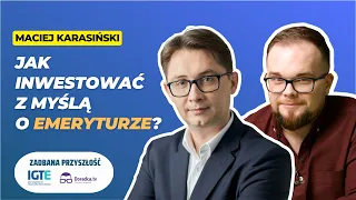 Jak inwestować z myślą o emeryturze? | Podcast #ZadbanaPrzyszłość | IGTE