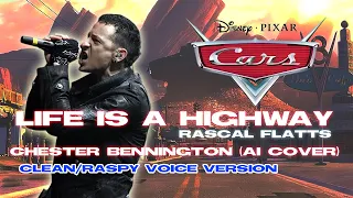 Life is a Highway - Chester Bennington (Raspy voice)