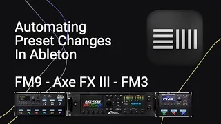How To Automate Preset/Scene Changes on FM9 & Axe FX III In Ableton Live