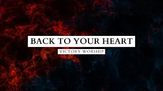 Back To Your Heart Lyrics Video | Victory Worship