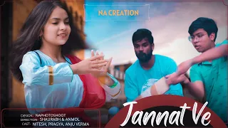 Jannat Ve // cute love story // Love story song video // N A Creation