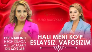 Feruzabonu bilan intervyu || Hali meni ko'p eslaysiz, vafosizim!  || Ishq hikoyasi