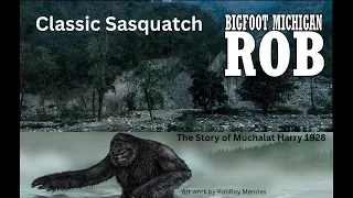 Classic Sasquatch - Muchalat Harry Abduction - 1928